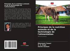 Principes de la nutrition animale et de la technologie de l'alimentation kitap kapağı