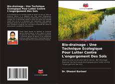 Copertina di Bio-drainage : Une Technique Écologique Pour Lutter Contre L'engorgement Des Sols