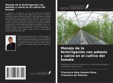 Portada del libro de Manejo de la fertirrigación con potasio y calcio en el cultivo del tomate