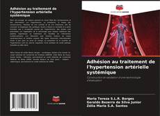 Copertina di Adhésion au traitement de l'hypertension artérielle systémique