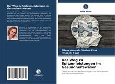Bookcover of Der Weg zu Spitzenleistungen im Gesundheitswesen