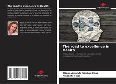 The road to excellence in Health kitap kapağı