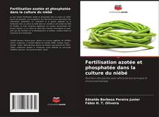 Copertina di Fertilisation azotée et phosphatée dans la culture du niébé