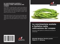 Capa do livro de La concimazione azotata e fosfatica nella coltivazione del cowpea 