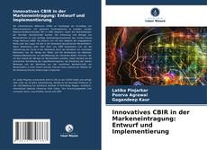 Portada del libro de Innovatives CBIR in der Markeneintragung: Entwurf und Implementierung