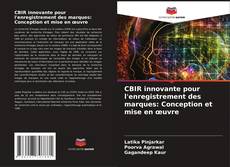 Copertina di CBIR innovante pour l'enregistrement des marques: Conception et mise en œuvre