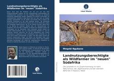 Portada del libro de Landnutzungsberechtigte als Wildfarmer im "neuen" Südafrika
