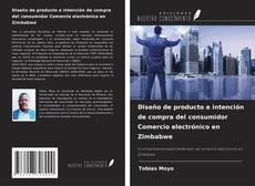 Buchcover von Diseño de producto e intención de compra del consumidor Comercio electrónico en Zimbabwe