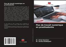 Copertina di Flux de travail numérique en prosthodontie