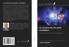 Buchcover von La construcción del poder estratégico