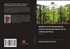 Copertina di Aspects environnementaux, sociaux et économiques de la culture du Pinus