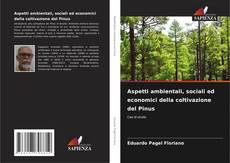 Capa do livro de Aspetti ambientali, sociali ed economici della coltivazione del Pinus 