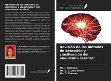 Buchcover von Revisión de los métodos de detección y clasificación del aneurisma cerebral