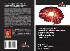 Capa do livro de Una rassegna sui metodi di rilevamento e classificazione dell'aneurisma cerebrale 