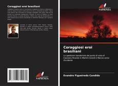 Bookcover of Coraggiosi eroi brasiliani