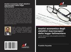 Analisi economica degli obiettivi macroscopici della legge fallimentare kitap kapağı