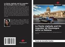 La fiesta vigilada and Un seguidor de Montaigne mira La Habana的封面