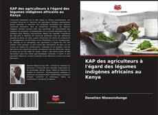 Portada del libro de KAP des agriculteurs à l'égard des légumes indigènes africains au Kenya