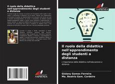 Bookcover of Il ruolo della didattica nell'apprendimento degli studenti a distanza