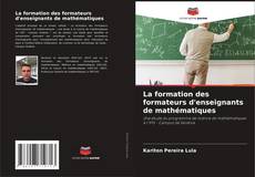 Copertina di La formation des formateurs d'enseignants de mathématiques