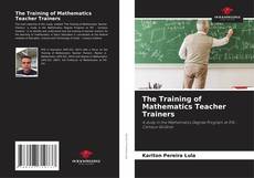 Обложка The Training of Mathematics Teacher Trainers