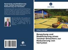 Bookcover of Bewertung und Modifizierung eines Yanmar-Dreschers zur Reduzierung von Verlusten