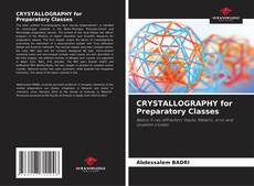 Bookcover of CRYSTALLOGRAPHY for Preparatory Classes