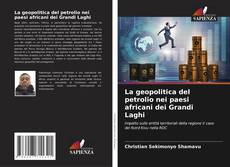 Bookcover of La geopolitica del petrolio nei paesi africani dei Grandi Laghi