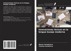 Borítókép a  Innovaciones léxicas en la lengua kazaja moderna - hoz