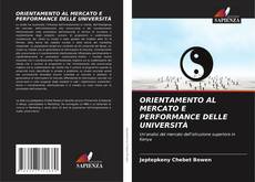 Bookcover of ORIENTAMENTO AL MERCATO E PERFORMANCE DELLE UNIVERSITÀ