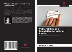 Portada del libro de Vulnerability as a foundation for Animal Rights