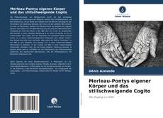 Couverture de Merleau-Pontys eigener Körper und das stillschweigende Cogito