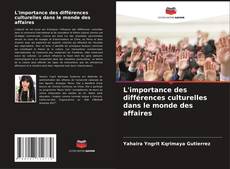 Copertina di L'importance des différences culturelles dans le monde des affaires