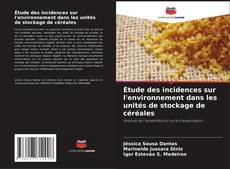 Copertina di Étude des incidences sur l'environnement dans les unités de stockage de céréales