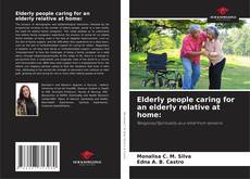 Portada del libro de Elderly people caring for an elderly relative at home: