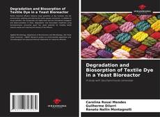 Portada del libro de Degradation and Biosorption of Textile Dye in a Yeast Bioreactor