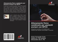 Bookcover of Allenamento fisico combinato per pazienti anziani con BPCO