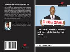 Borítókép a  The subject personal pronoun and the verb in Spanish and Baule - hoz