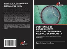 L'EFFICACIA DI ADSORBIMENTO DELL'OXYTENANTHERA NELL'ACQUA PRODOTTA的封面