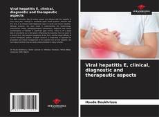 Bookcover of Viral hepatitis E, clinical, diagnostic and therapeutic aspects