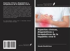 Portada del libro de Aspectos clínicos, diagnósticos y terapéuticos de la hepatitis viral E
