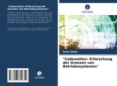 Bookcover of "Codewelten: Erforschung der Grenzen von Betriebssystemen"