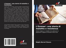 Bookcover of L'Oronao': una storia di malattia e resistenza