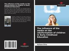 The influence of the media on the (de)formation of children in Early Childhood Education的封面