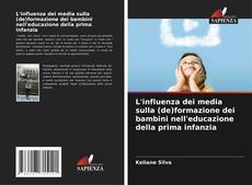 L'influenza dei media sulla (de)formazione dei bambini nell'educazione della prima infanzia kitap kapağı