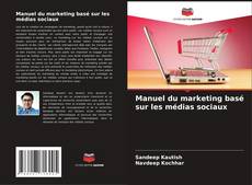 Copertina di Manuel du marketing basé sur les médias sociaux