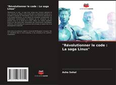 Copertina di "Révolutionner le code : La saga Linux"