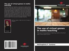 The use of virtual games in maths teaching的封面