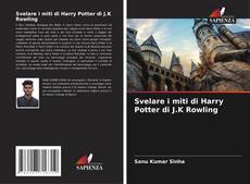 Buchcover von Svelare i miti di Harry Potter di J.K Rowling