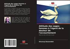 Copertina di Attitude des sages-femmes à l'égard de la douleur de l'accouchement